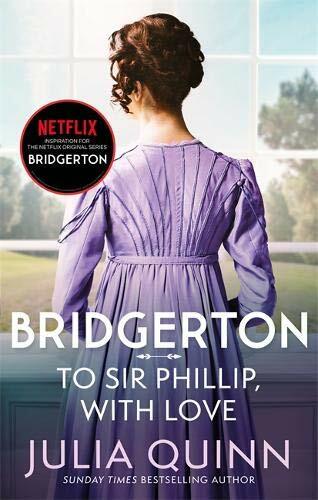 Bridgerton: To Sir Phillip, With Love (Bridgertons Book 5) : Inspiration for the Netflix Original Series Bridgerton: Eloises story (Paperback)