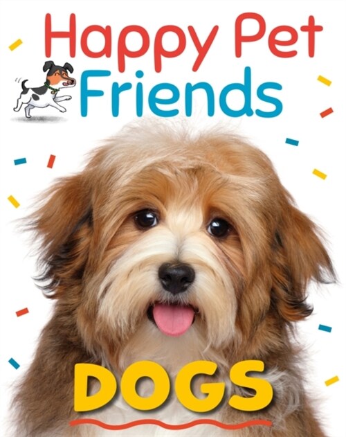 Happy Pet Friends: Dogs (Paperback, Illustrated ed)
