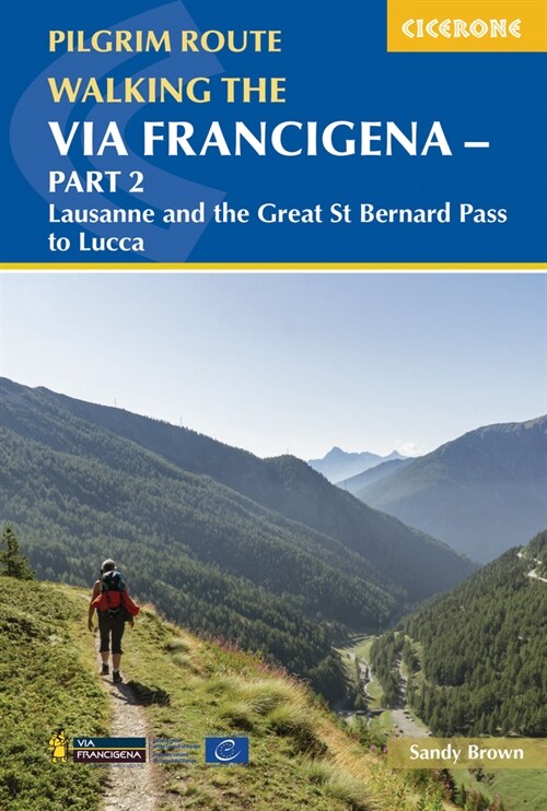 Walking the Via Francigena pilgrim route - Part 2 : Lausanne and the Great St Bernard Pass to Lucca (Paperback)