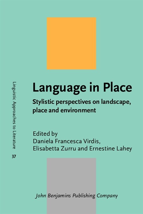 Language in Place : Stylistic perspectives on landscape, place and environment (Hardcover)