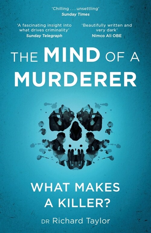 The Mind of a Murderer : A glimpse into the darkest corners of the human psyche, from a leading forensic psychiatrist (Paperback)