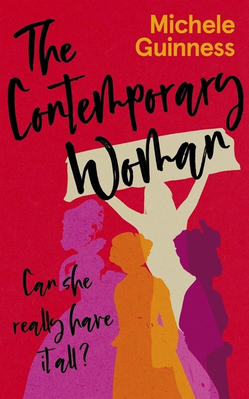 The Contemporary Woman : Can she really have it all? (Paperback)