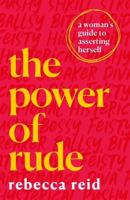 The Power of Rude : A womans guide to asserting herself (Paperback)