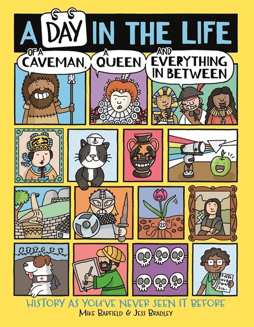 A Day in the Life of a Caveman, a Queen and Everything In Between (Paperback)