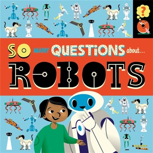 So Many Questions: About Robots (Hardcover)