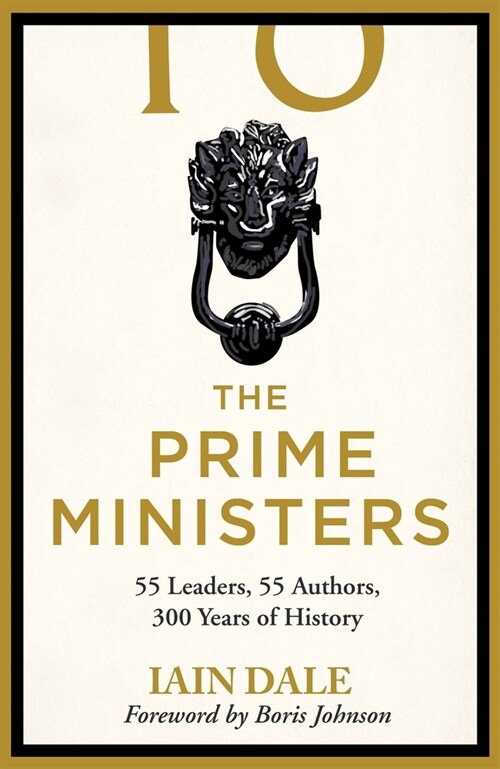 The Prime Ministers : Winner of the PARLIAMENTARY BOOK AWARDS 2020 (Paperback)