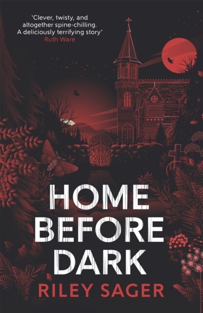 Home Before Dark : Clever, twisty, spine-chilling Ruth Ware (Paperback)