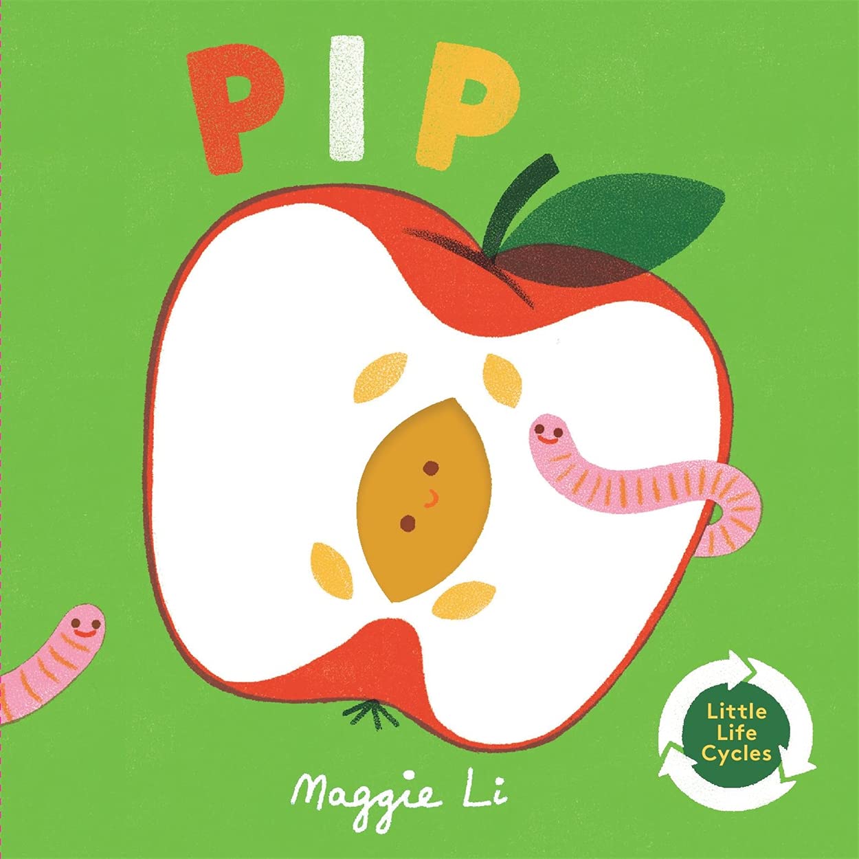 Little Life Cycles: Pip (Board Book)