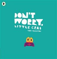 Don't Worry, Little Crab (Board Book) - 『걱정 마, 꼬마 게야!』원서