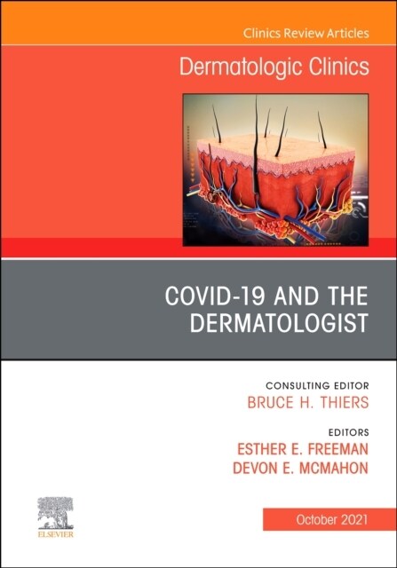 Covid-19 and the Dermatologist, an Issue of Dermatologic Clinics: Volume 39-4 (Hardcover)