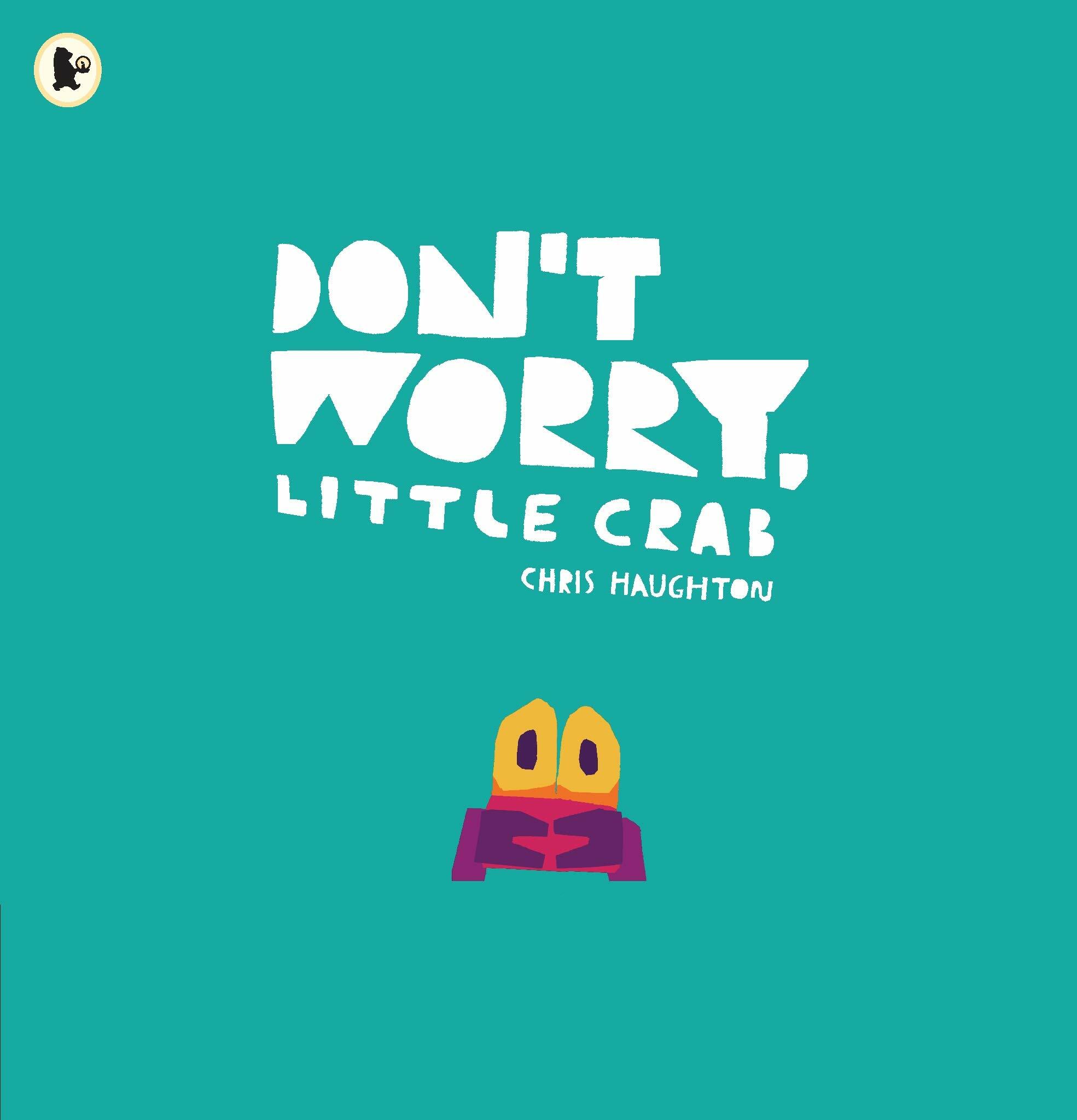 Dont Worry, Little Crab (Board Book)