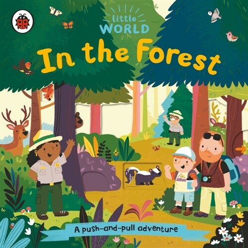 Little World: In the Forest : A push-and-pull adventure (Board Book)