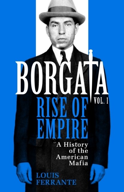 Borgata: Rise of Empire : A History of the American Mafia (Hardcover)