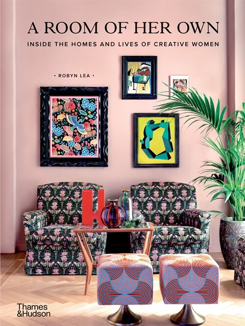 A Room of Her Own : Inside the Homes and Lives of Creative Women (Hardcover)