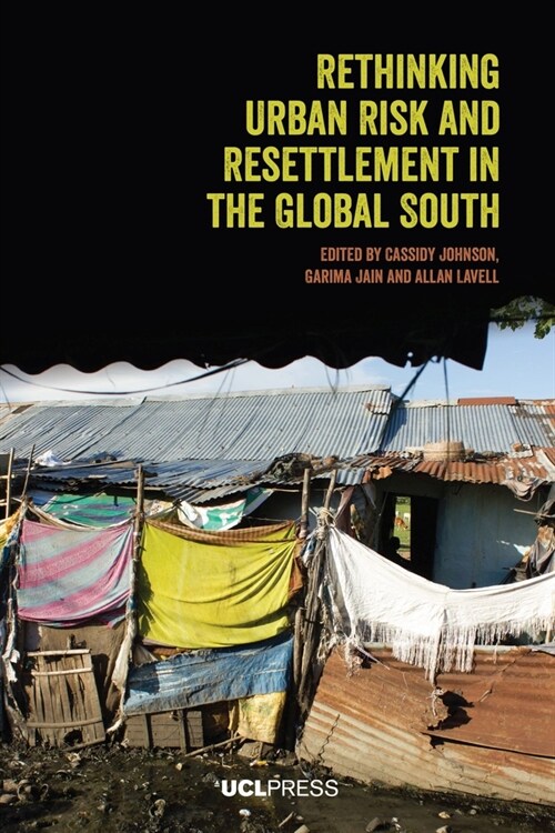 Rethinking Urban Risk and Resettlement in the Global South (Hardcover)