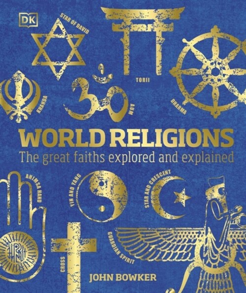 World Religions : The Great Faiths Explored and Explained (Hardcover)