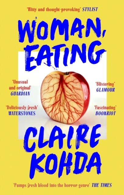 Woman, Eating : Absolutely brilliant - Kohda takes the vampire trope and makes it her own Ruth Ozeki (Paperback)