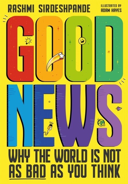 Good News : Why the World is Not as Bad as You Think. Shortlisted for the Blue Peter Book Awards 2022 (Paperback)