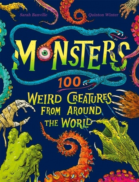 Monsters : 100 Weird Creatures from Around the World (Hardcover)