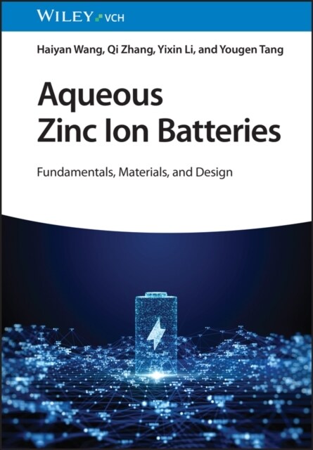 Aqueous Zinc Ion Batteries: Fundamentals, Materials, and Design (Hardcover)