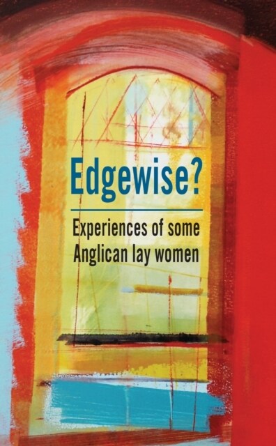 Edgewise? : Experiences of some Anglican lay women (Paperback)