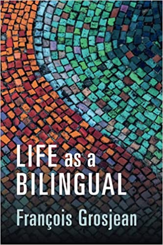 Life as a Bilingual : Knowing and Using Two or More Languages (Paperback)