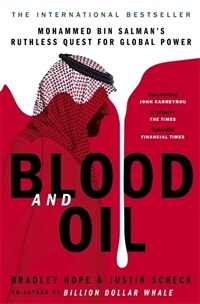 Blood and Oil : Mohammed bin Salman's Ruthless Quest for Global Power: 'The Explosive New Book' (Paperback)