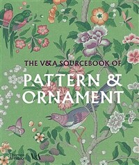 The V&A Sourcebook of Pattern and Ornament (Victoria and Albert Museum) (Hardcover)