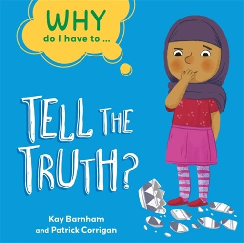 Why Do I Have To ...: Tell the Truth? (Paperback)