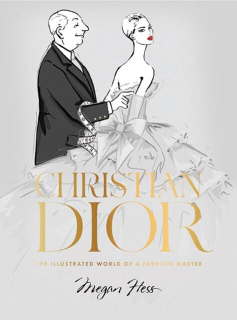 Christian Dior: The Illustrated World of a Fashion Master (Hardcover)