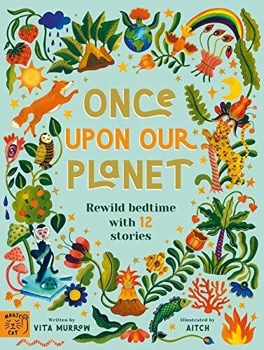 Once Upon Our Planet : Rewild bedtime with 12 stories (Hardcover)