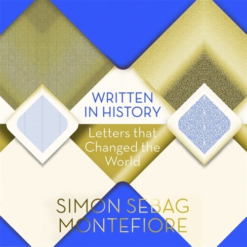 Written in History : Letters that Changed the World (CD-Audio, Unabridged ed)