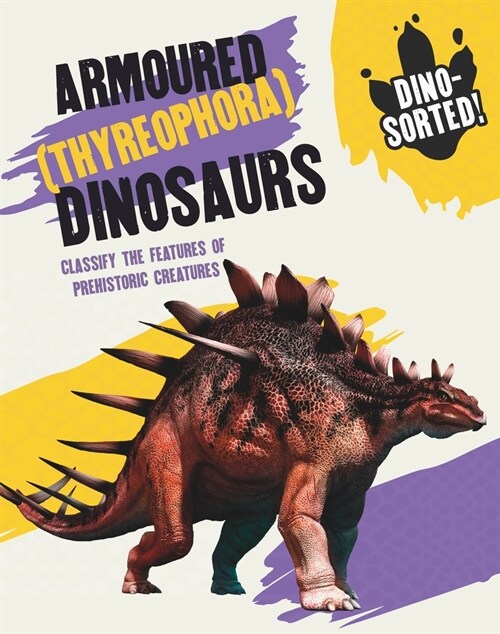 Dino-sorted!: Armoured (Thyreophora) Dinosaurs (Paperback)