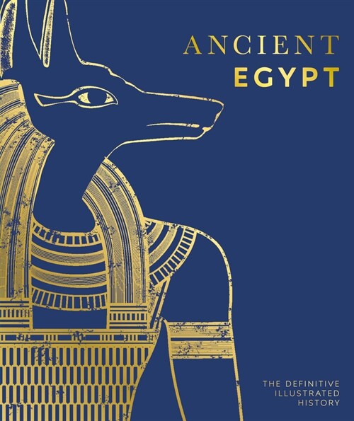 Ancient Egypt: The Definitive Visual History (Hardcover)