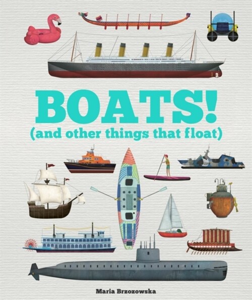 Boats! : And Other Things That Float (Hardcover)
