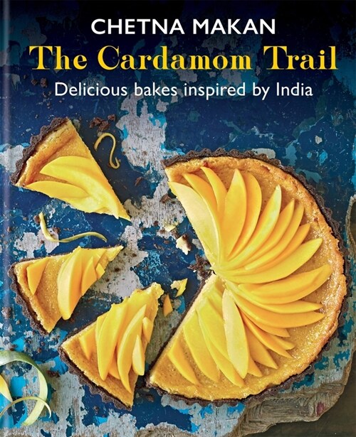 The Cardamom Trail : Delicious Bakes Inspired by India (Hardcover)