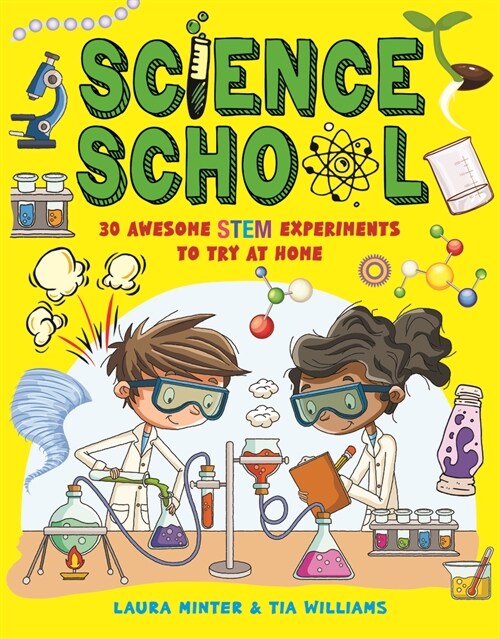 Science School : 30 Awesome STEM Experiments to Try at Home (Paperback)