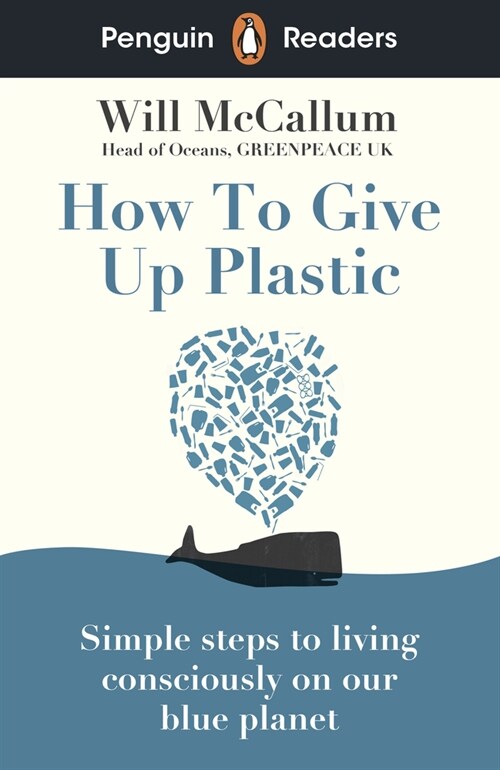 Penguin Readers Level 5: How to Give Up Plastic (ELT Graded Reader) (Paperback)