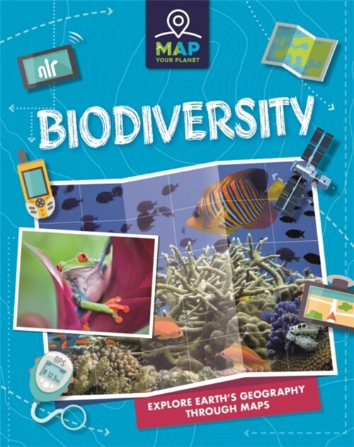 Map Your Planet: Biodiversity (Paperback)