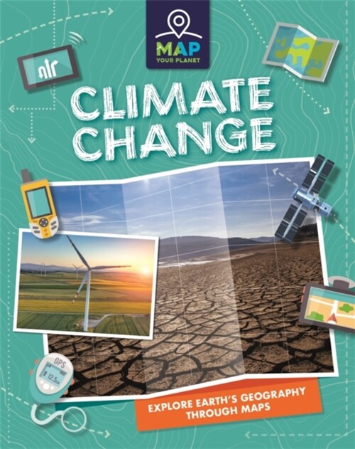 Map Your Planet: Climate Change (Paperback)