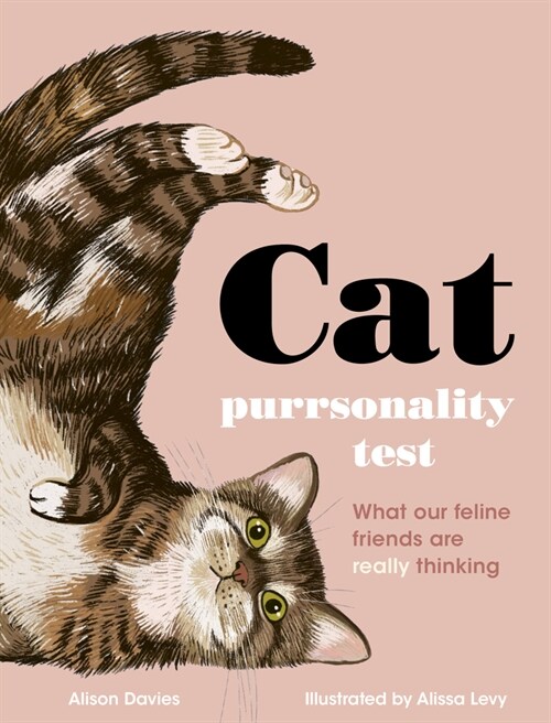 The Cat Purrsonality Test : What Our Feline Friends Are Really Thinking (Hardcover)