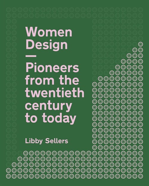 Women Design : Pioneers from the twentieth century to today (Paperback)