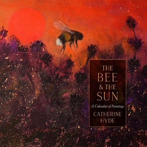 The Bee and the Sun : A Calendar of Paintings (Hardcover)