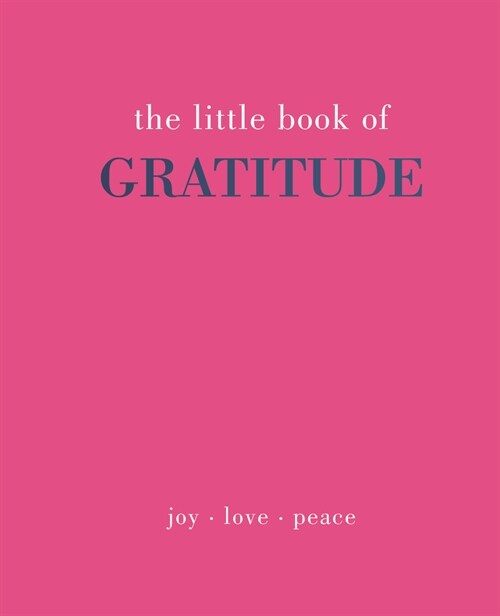 The Little Book of Gratitude : Give More Thanks (Hardcover)