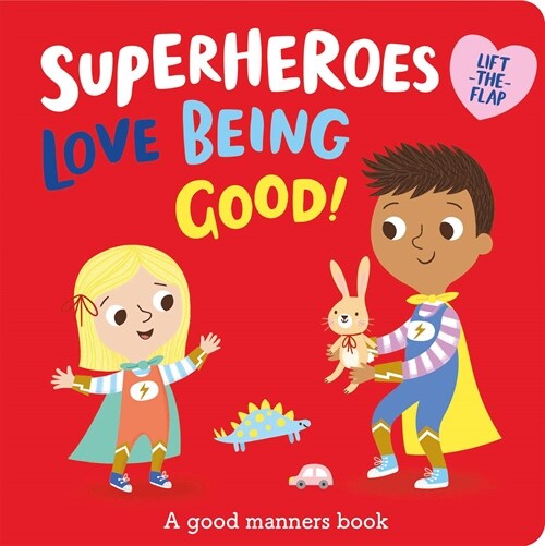 Superheroes LOVE Being Good! (Board Book)