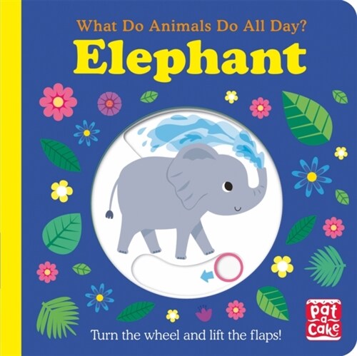 What Do Animals Do All Day?: Elephant : Lift the Flap Board Book (Board Book)