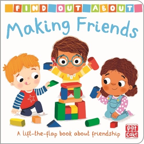 Find Out About: Making Friends : A lift-the-flap board book about friendship (Board Book)