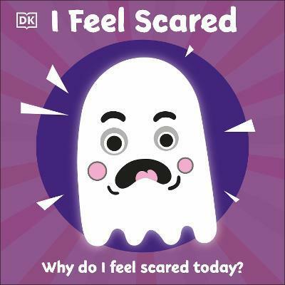 I Feel Scared : Why Do I Feel Scared Today? (Board Book)