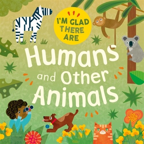 Im Glad There Are: Humans and Other Animals (Paperback)