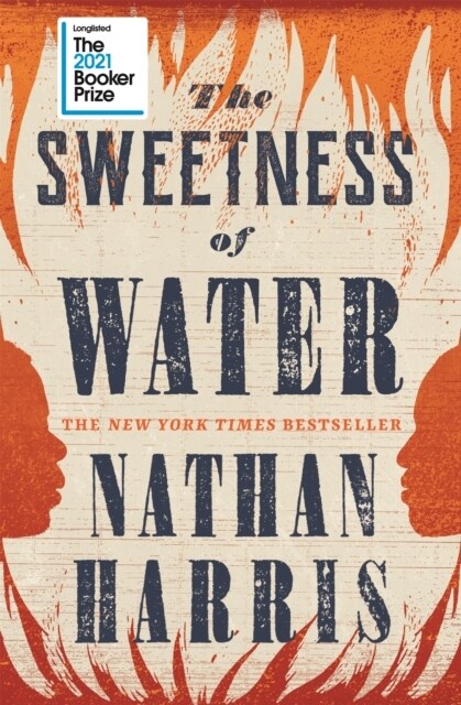 The Sweetness of Water : Longlisted for the 2021 Booker Prize (Hardcover)